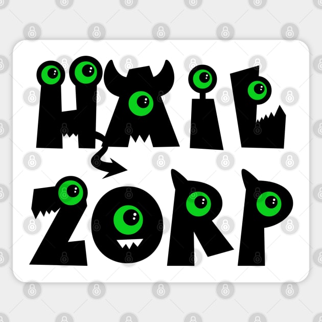 Hail Zorp Sticker by SquatchVader